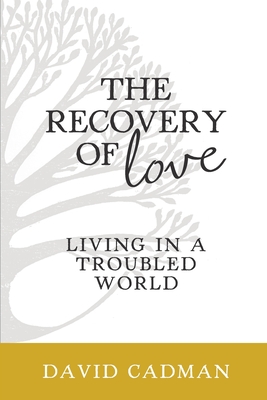 The Recovery of Love - Cadman, David