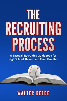 The Recruiting Process - Beede, Walter A