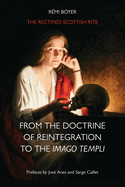 The Rectified Scottish Rite: From the Doctrine of Reintegration to the Imago Templi