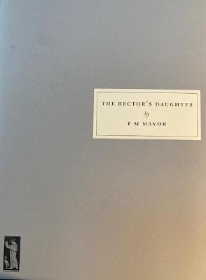 The Rector's Daughter - Mayor, F M, and Gray, Victoria (Preface by)