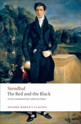 The Red and the Black: A Chronicle of the Nineteenth Century - Stendhal, and Slater, Catherine (Translated by), and Pearson, Roger (Introduction by)