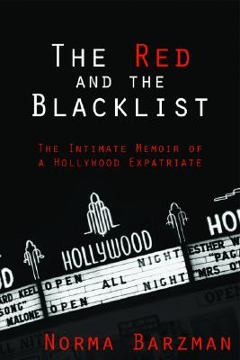 The Red and the Blacklist: The Intimate Memoir of a Hollywood Expatriate - Barzman, Norma