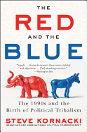 The Red and the Blue: The 1990s and the Birth of Political Tribalism