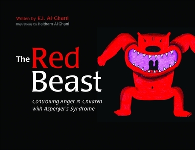 The Red Beast: Controlling Anger in Children with Asperger's Syndrome - Al-Ghani, Kay