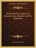 The Red Book of Appin and Remarks Upon Alchemy and the Alchemists