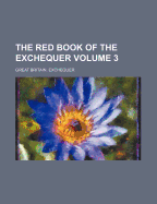 The Red Book of the Exchequer; Volume 3