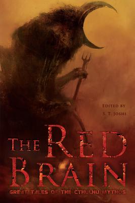 The Red Brain: Great Tales of the Cthulhu Mythos - Wandrei, Donald, and Smith, Clark Ashton, and Thompson, C Hall
