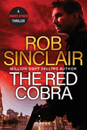 The Red Cobra: The EDGE-OF-YOUR-SEAT action thriller from bestseller Rob Sinclair