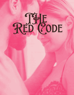 The Red Code: Erotica Short Stories for Women with Explicit Sex (Forbidden Daddy, Taboo Family, Age-Gap, Rough Men Menage)