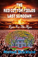 The Red Cotton Fields Last Sunset