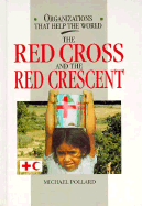 The Red Cross and the Red Crescent - Pollard, Michael