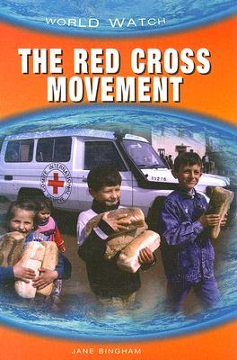 The Red Cross Movement - Bingham, Jane