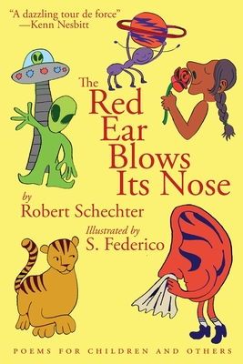 The Red Ear Blows Its Nose: Poems for Children and Others - Schechter, Robert