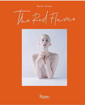 The Red Flame - Elson, Karen, and Enninful, Edward (Foreword by), and Walker, Tim (Foreword by)