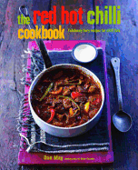 The Red Hot Chilli Cookbook: Fabulously Fiery Recipes for Chilli Fans