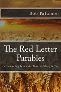 The Red Letter Parables: Introducing Jesus As Master Storyteller