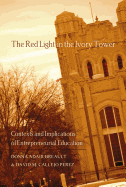 The Red Light in the Ivory Tower: Contexts and Implications of Entrepreneurial Education