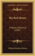 The Red Mouse: A Mystery Romance (1909)