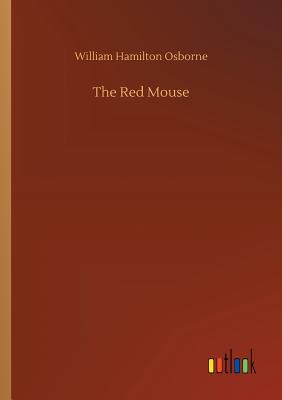 The Red Mouse - Osborne, William Hamilton