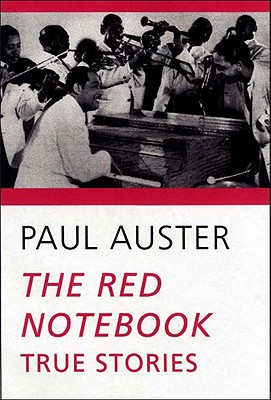 The Red Notebook: True Stories - Auster, Paul