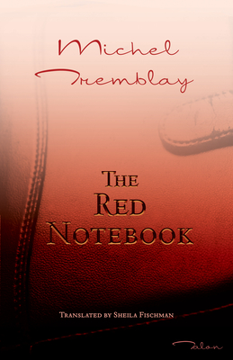The Red Notebook - Tremblay, Michel, and Fischman, Sheila, PH D (Translated by)