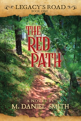 The Red Path: Legacy's Road - Smith, M Daniel