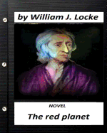 The Red Planet. Novel by William J. Locke (Original Version)