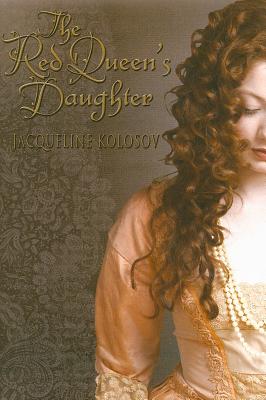 The Red Queen's Daughter - Kolosov, Jacqueline