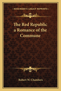 The Red Republic a Romance of the Commune