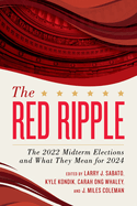 The Red Ripple: The 2022 Midterm Elections and What They Mean for 2024