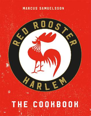 The Red Rooster Cookbook - Samuelsson, Marcus