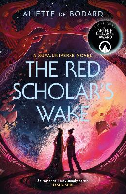 The Red Scholar's Wake: Shortlisted for the 2023 Arthur C. Clarke Award - de Bodard, Aliette