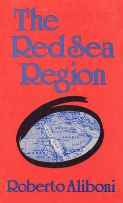 The Red Sea Region: Local Actors and the Superpowers - Aliboni, Roberto, and Boutros-Ghali, Boutros