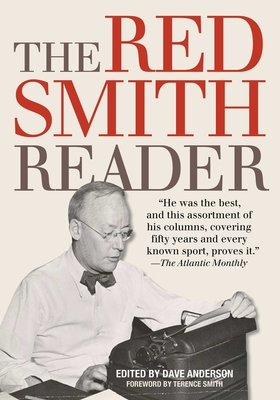 The Red Smith Reader - Anderson, Dave (Editor), and Smith, Terence (Foreword by)
