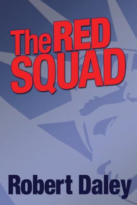 The Red Squad - Daley, Robert