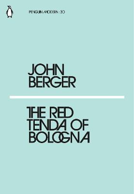 The Red Tenda of Bologna - Berger, John