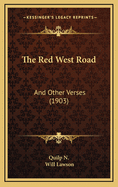 The Red West Road: And Other Verses (1903)