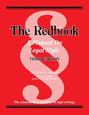 The Redbook: A Manual on Legal Style, 3D - Garner, Bryan A, President