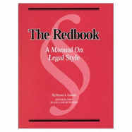 The Redbook: A Manual on Legal Style - Garner, Bryan A, President