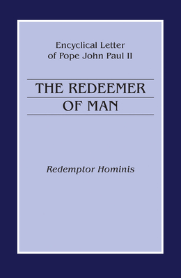The Redeemer of Man - John Paul II