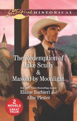 The Redemption of Jake Scully & Masked by Moonlight: An Anthology - Barbieri, Elaine, and Pleiter, Allie