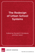The Redesign of Urban School Systems: Case Studies in District Governance