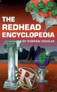 The Redhead Encyclopedia: The Complete Book on Redhead History, Facts, & Folklore - Douglas, Stephen
