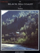 The Redhouse Guide to the Black Sea Coast of Turkey: By John Freely; Photographs by Anthony E. Baker - Freely, John