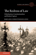 The Redress of Law: Globalisation, Constitutionalism and Market Capture