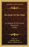 The Reds of the MIDI: An Episode of the French Revolution (1896)