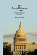 The Reestablishment Project: Quantal Aspects of Liberty Integral to American Resurrection