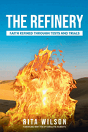 The Refinery: Faith Refined Through Tests and Trials