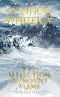 The Reflection Of Mount Flame: An Aleshia Fantasy Adventure Novella - Whiteley, Connor