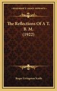 The Reflections of A T. B. M. (1922)